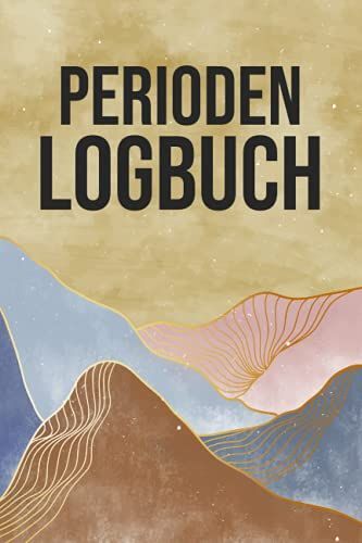 Perioden Logbuch: Zum Erfassen Des Mentruationszyklus Mit Kalender Und Notizfeldern Für Jeden Tag Der Periode - Zykluskalender Zur Überwachung Der Menstruation