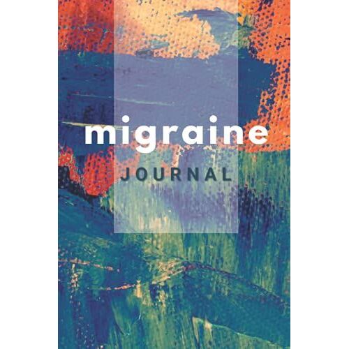 Migraine Journal: Chronic Headache Symptoms Diary With Daily Monitoring The Pain Triggers