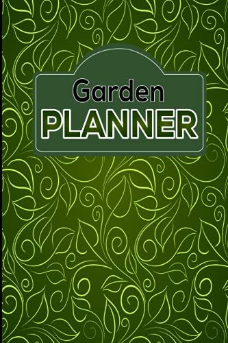 Gardening Planner: Guided Gardening Log Book And Planner, Plant Journal For Gardening, Seed Planting Diary & Plant List Record