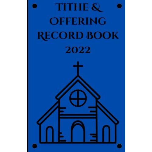 Tithe & Offering Record Book: Blue Financial Record Book For A Small Church To Track Tithing And Log Offerings