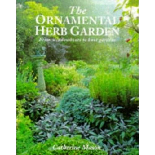 The Ornamental Herb Garden: From Window Boxes To Knot Gardens