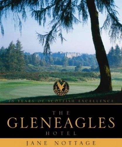 The Gleneagles Hotel: 75 Years Of Scottish Excellence