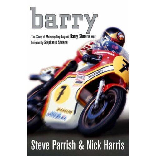 Barry: The Story Of Motorcycling Legend, Barry Sheene