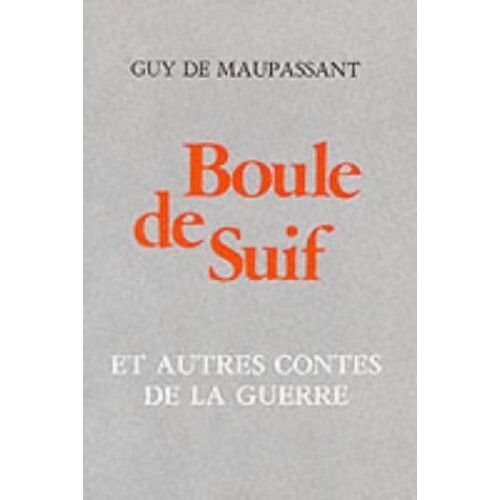 Boule De Suif Et Autres Contes De La Guerre: Secondary Advanced Level Gce (French Literary Texts)