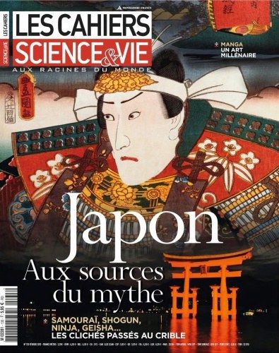 Les Cahiers Science & Vie Aux Racines Du Monde N°135 Février 2013 Japon Aux Sources  Le Japon Sans Riz ?; Le Japon, Pâle Copie De La Chine?; Manga, Art Contemporain?; Samouraï, L'éternel Guerrier? .