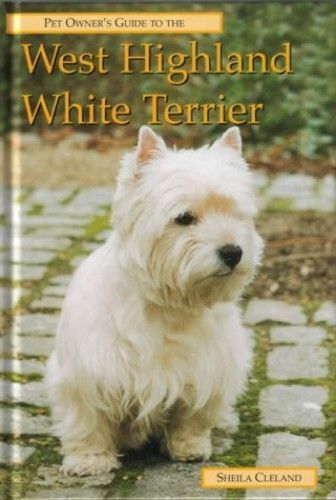 Pet Owner's Guide To The West Highland White Terrier