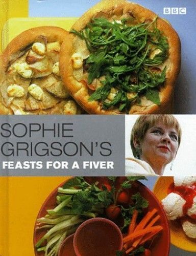 Sophie Grigsons Feasts For A Fiver