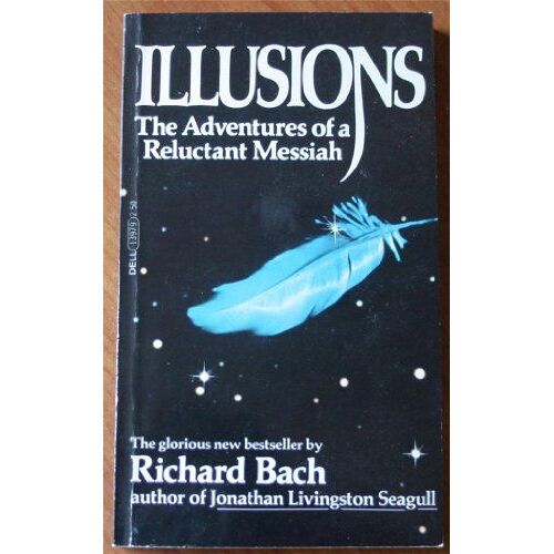 Illusions: The Adventures Of A Reluctant Messiah