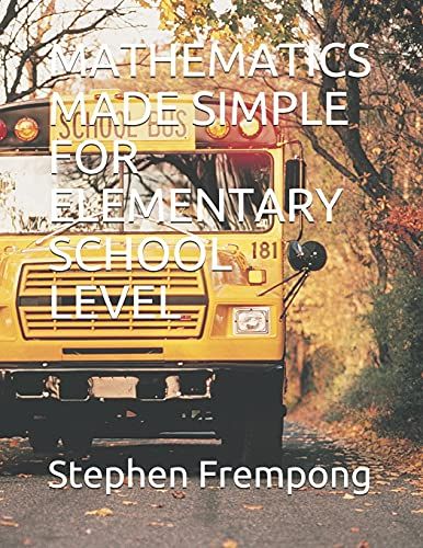 Mathematics Made Simple For Elementary School Level