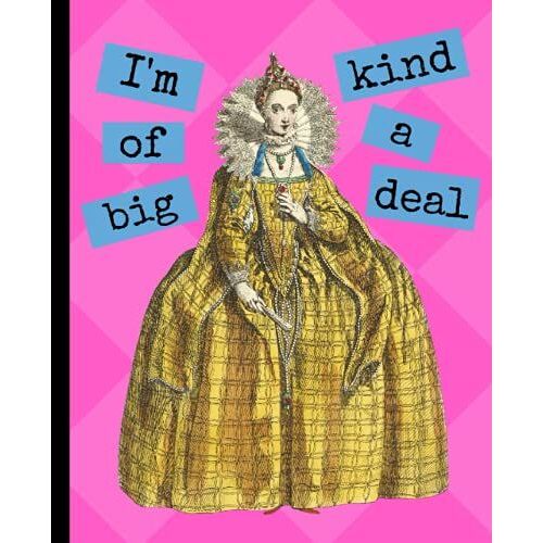 I'm Kind Of A Big Deal: A Notebook Fit For Royalty