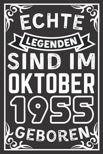 Echte Legenden Sind Im Oktober 1955 Geboren: Lustiges Notizbuch A5 I Dotted I 120 Seiten I Geschenk Frauen Männer Geburtstag , Geburtstagsgeschenk Für ... Oktober 1955 Notizbuch Geburtstag, 6 X 9 Zoll