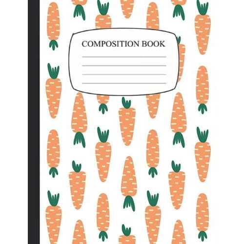 Carrot Composition Notebook: Carrot : Wide Ruled Lined Journal For School, Office And Home .