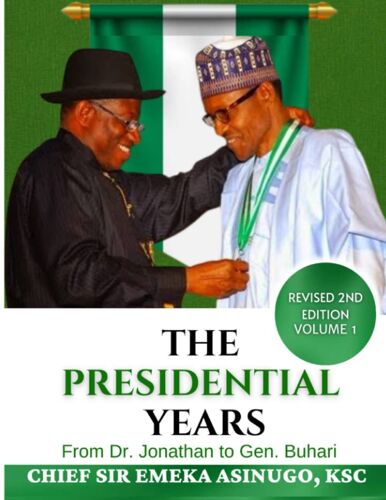 The Presidential Years: From Dr. Jonathan To Gen. Buhari