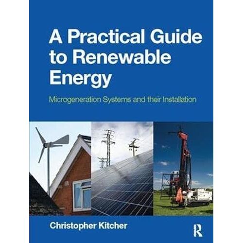 A Practical Guide To Renewable Energy