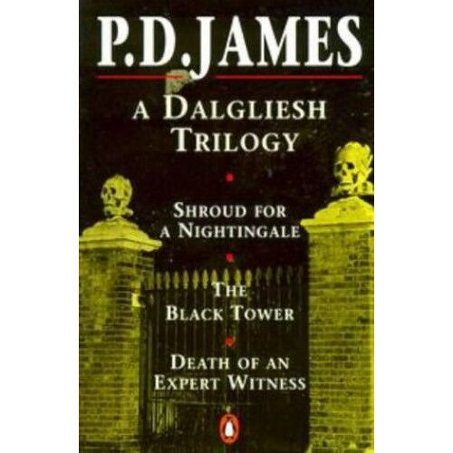 A Dagliesh Trilogy : Shroud For Nightingale - The Black Tower - Death Of An Expert Witness