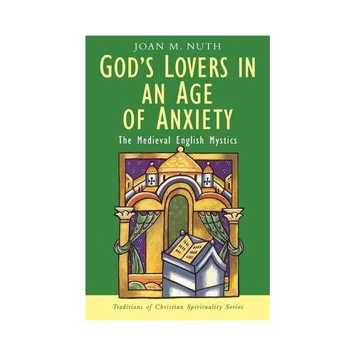 God's Lovers In An Age Of Anxiety