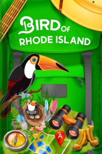 Birds Of Rhode Island: Bird Watching Log Book For Local Backyard Birders (Grownups And Kids Alike) | Birding Life List | Practical Bird Sighting Journal