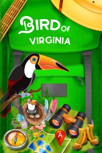Birds Of Virginia: Bird Watching Log Book For Local Backyard Birders (Grownups And Kids Alike) | Birding Life List | Practical Bird Sighting Journal