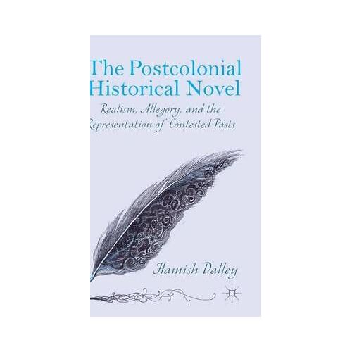 The Postcolonial Historical Novel