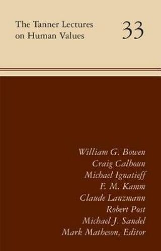 The Tanner Lectures On Human Values, 33: Volume 33