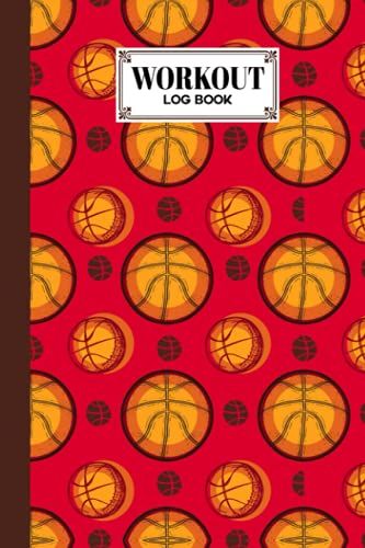 Workout Log Book: 121 Pages, Size 6" X 9" | Gym, Fitness And Training Diary | With Basketball Design By Daniel Lloyd