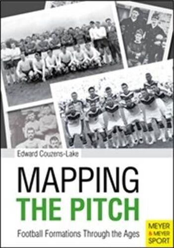 Mapping The Pitch Football Formations Through The Ages
