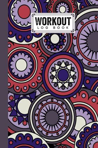 Workout Log Book: Floral Workout Log Book, Gym, Fitness And Training Diary - Set Goals, Track Workouts And Record Progress, 121 Pages, Size 6" X 9" By Denis Falk