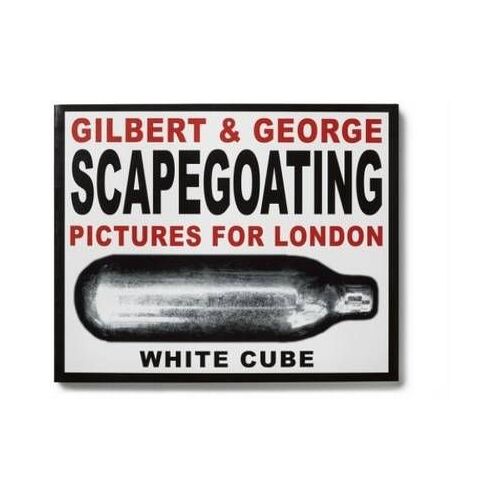Bracewell, M: Gilbert & George - Scapegoating. Pictures For
