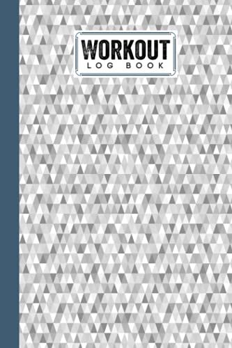 Workout Log Book: 121 Pages, Size 6" X 9" | Gym, Fitness And Training Diary | With Triangle Design By Kristina Schulz