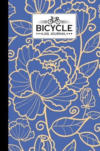 Bicycle Log Journal: Flowers And Leaves Cover Bicycle Log Journal, Training Notebook For Cyclists & Cycling Enthusiasts, 120 Pages, Size 6" X 9" By Friedemann Herold