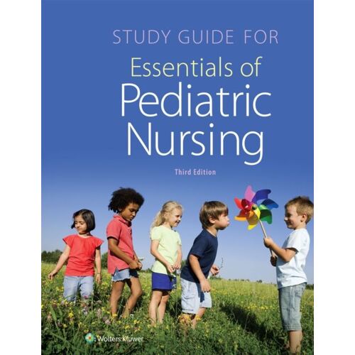 Study Guide For Essentials Of Pediatric Nursing