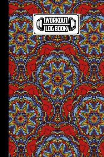 Workout Log Book: Mandalas Workout Log Book, Gym, Fitness And Training Diary - Set Goals, Track Workouts And Record Progress, 121 Pages, Size 6" X 9" By Ruth Richter