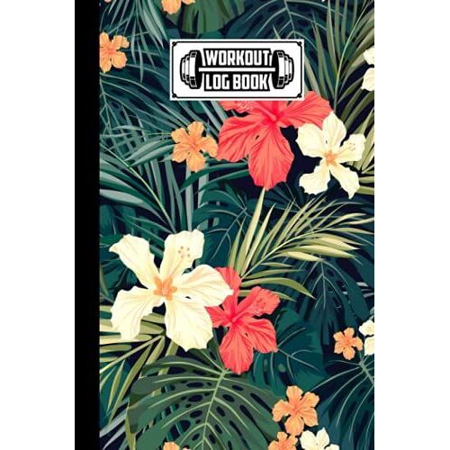 Workout Log Book: 121 Pages, Size 6" X 9" | Gym, Fitness And Training Diary | With Flower Design By Ulla Kolb