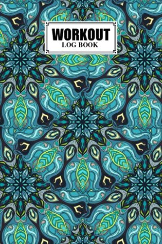 Workout Log Book: Mandalas Workout Log Book, Gym, Fitness And Training Diary - Set Goals, Track Workouts And Record Progress, 121 Pages, Size 6" X 9" By Sonke Zeller