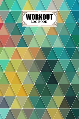 Workout Log Book: 121 Pages, Size 6" X 9" | Gym, Fitness And Training Diary | With Triangles Design By Gotthard Albers