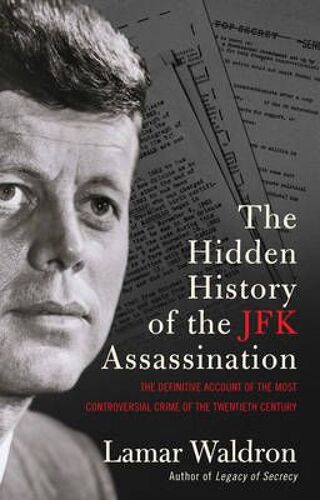 The Hidden History Of The Jfk Assassination