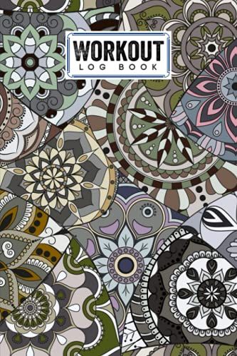 Workout Log Book: 121 Pages, Size 6" X 9" | Gym, Fitness And Training Diary | With Mandalas Design By Gilbert Straub