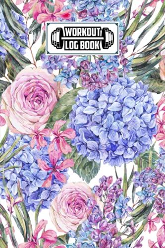 Workout Log Book: Gym, Fitness And Training Diary - Set Goals, Track Workouts And Record Progress, 121 Pages, Size 6" X 9" Watercolor Florals Cover Design By Wally Funke