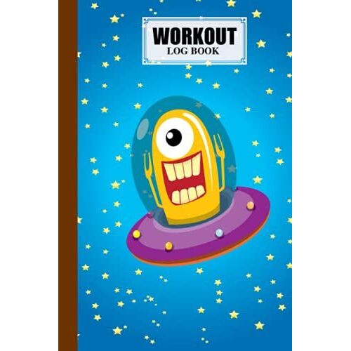 Workout Log Book: Cute Aliens Workout Log Book, Gym, Fitness And Training Diary - Set Goals, Track Workouts And Record Progress, 121 Pages, Size 6" X 9" By Ramazan Bischoff