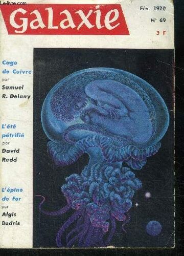 Galaxie N°69- Fevrier 1970- Ne Touchez Pas Cet Arbre Par Macapp, Cage De Cuivre Par Samuel Delany, L Ete Petrifie Par David Redd, L Homme De Pierre Par Fred Saberhagen, L Epine De Fer Algis Budrys
