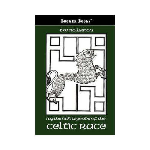 Myths And Legends Of The Celtic Race