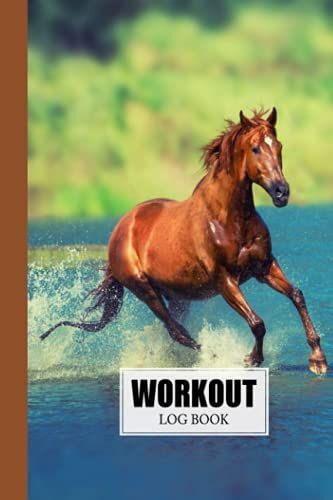 Workout Log Book: Gym, Fitness And Training Diary - Set Goals, Track Workouts And Record Progress, 121 Pages, Size 6" X 9" Red Horse Cover Design By Achim Berger