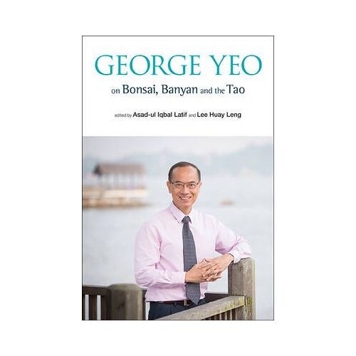 George Yeo On Bonsai, Banyan And The Tao