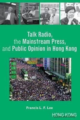 Talk Radio, The Mainstream Press, And Public Opinion In Hong Kong