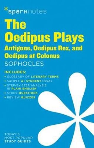 The Oedipus Plays: Antigone, Oedipus Rex, Oedipus At Colonus Sparknotes Literature Guide