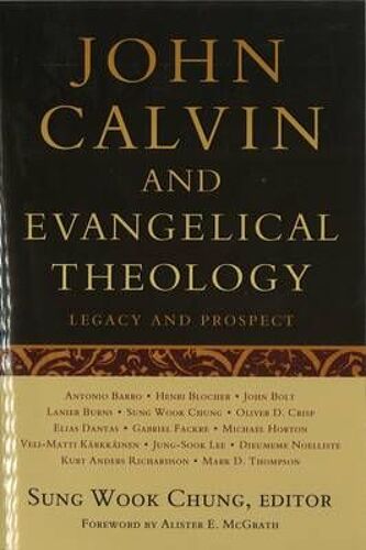 John Calvin And Evangelical Theology
