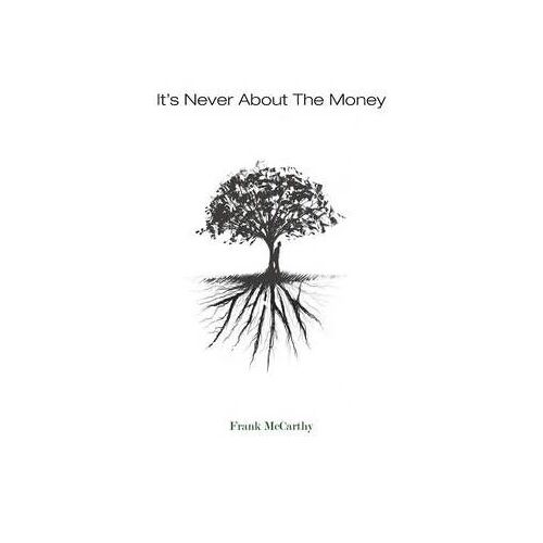 It's Never About The Money