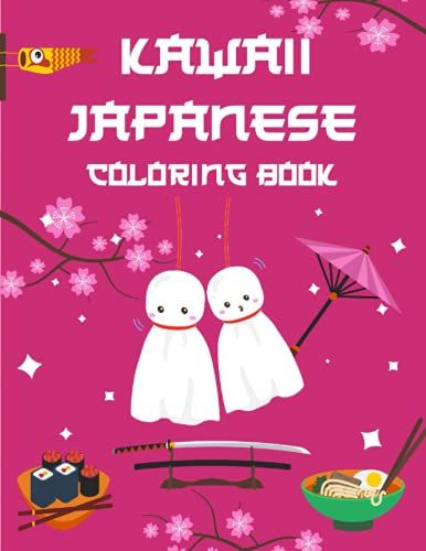 Kawaii Japanese Coloring Book: Kawaii Doodle Cute Japanese Style Coloring Book For Adults And Kids