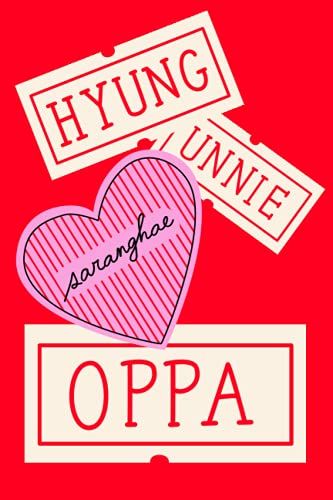 Saranghae: Korean Journal; Kpop; Oppa; Noona; Unnie; Hyung; Kdrama; Korea Lovers; Great Journal For All Ages!