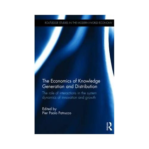 The Economics Of Knowledge Generation And Distribution
